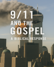 9/11 and the Gospel: A Biblical Response