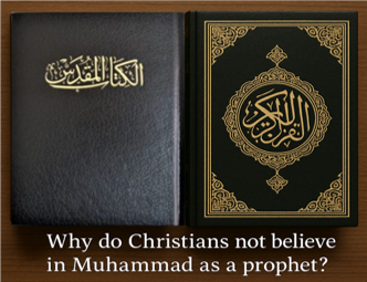 Why do Christians not believe in Muhammad as a prophet?