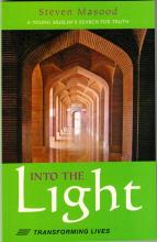 Into the Light: A Muslim's Search for Truth